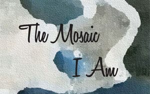 Book Cover: The Mosaic I Am